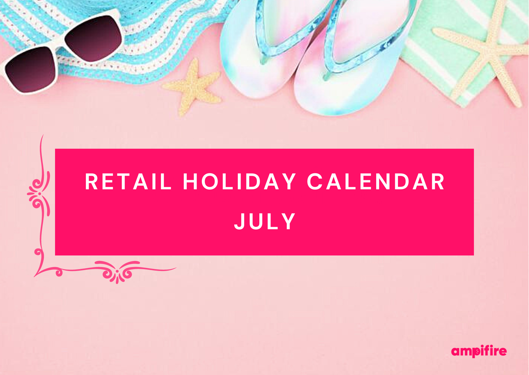 July 2025 Retail Calendar Ecommerce Holiday Marketing U0026 Content 